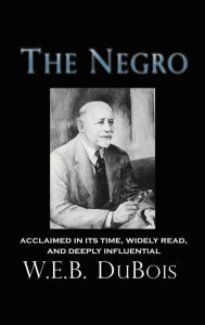 Title: The Negro, Author: W E B DuBois