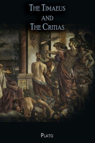 Title: The Timaeus and The Critias, Author: Plato