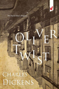 Title: Oliver Twist: or, The Parish Boy's Progress, Author: Charles Dickens