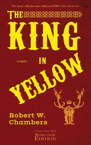 Title: The King in Yellow: and Other Stories, Author: Robert W Chambers