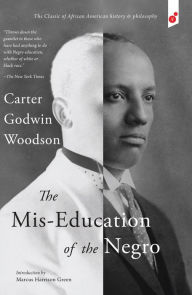 Title: The Mis-Education of the Negro, Author: Carter Godwin Woodson