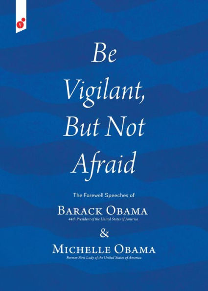 Be Vigilant But Not Afraid: The Farewell Speeches of Barack Obama and Michelle Obama