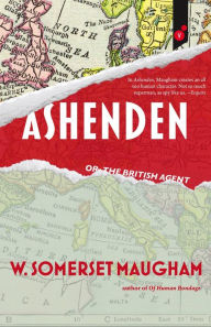 Title: Ashenden: or, The British Agent, Author: W. Somerset Maugham