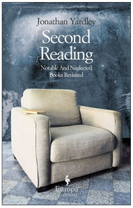 Title: Second Reading: Notable and Neglected Books Revisited, Author: Jonathan Yardley