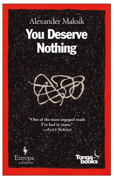 You Deserve Nothing: A Novel