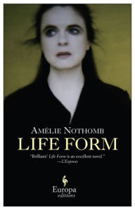Title: Life Form, Author: Amélie Nothomb
