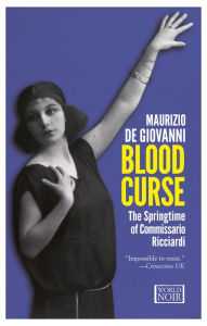 Title: Blood Curse: The Springtime of Commissario Ricciardi (Commissario Ricciardi Series #2), Author: Maurizio de Giovanni