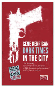 Title: Dark Times in the City, Author: Gene Kerrigan