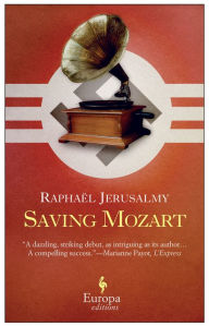 Title: Saving Mozart, Author: Raphaël Jerusalmy