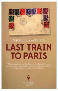 Title: The Last Train to Paris, Author: Michele Zackheim