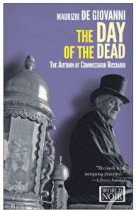 Title: Day of the Dead: The Autumn of Commissario Ricciardi (Commissario Ricciardi Series #4), Author: Maurizio de Giovanni