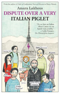 Title: Dispute Over a Very Italian Piglet, Author: Amara Lakhous