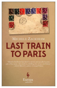 Title: Last Train to Paris, Author: Michele Zackheim