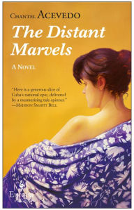 Title: The Distant Marvels: A Novel, Author: Chantel Acevedo