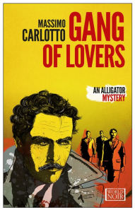 Title: Gang of Lovers, Author: Massimo Carlotto