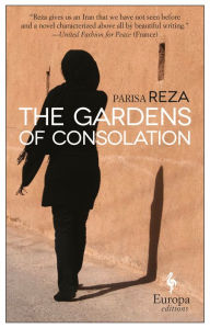Title: The Gardens of Consolation, Author: Parisa Reza