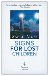 Title: Signs for Lost Children, Author: Sarah Moss