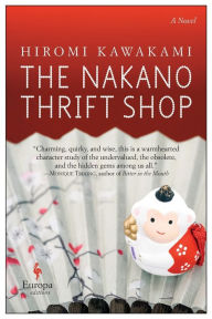 Title: The Nakano Thrift Shop: A Novel, Author: Hiromi Kawakami