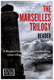 Title: The Marseilles Trilogy Reader: A Reader's Guide to the groundbreaking crime trilogy by Jean-Claude Izzo, Author: Europa Editions
