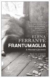 Title: Frantumaglia: A Writer's Journey, Author: Elena Ferrante