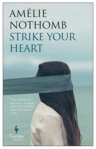 Title: Strike Your Heart, Author: Amélie Nothomb