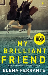 Title: My Brilliant Friend (HBO Tie-in Edition) (The Neapolitan Novels #1), Author: Elena Ferrante