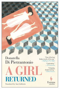 Title: A Girl Returned, Author: Donatella Di Pietrantonio