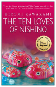 Title: The Ten Loves of Nishino, Author: Hiromi Kawakami