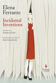 Title: Incidental Inventions, Author: Elena Ferrante