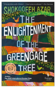 Title: The Enlightenment of the Greengage Tree, Author: Shokoofeh Azar