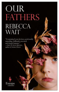 Title: Our Fathers, Author: Rebecca Wait