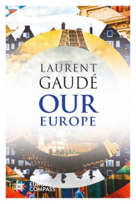 Title: Our Europe, Author: Laurent Gaudé