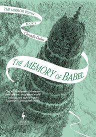 Ipod audio books downloadThe Memory of Babel: Book Three of The Mirror Visitor Quartet byChristelle Dabos, Hildegarde Serle9781609456573  (English literature)