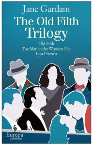 The Old Filth Trilogy: Old Fifth, The Man in the Wooden Hat, and Last Friends