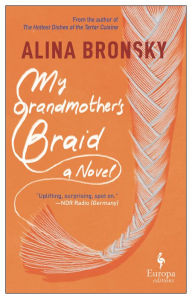 Title: My Grandmother's Braid: A Novel, Author: Alina Bronsky