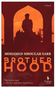 Title: Brotherhood, Author: Mohamed Mbougar Sarr