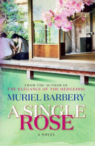 Title: A Single Rose, Author: Muriel Barbery