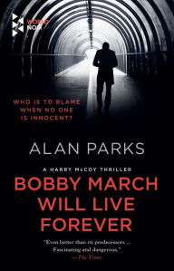 Title: Bobby March Will Live Forever, Author: Alan Parks