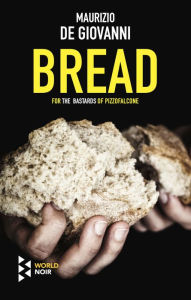 Free downloads for epub ebooks Bread by Maurizio de Giovanni, Antony Shugaar English version 9781609456894