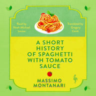 Download free ebooks pdf A Short History of Spaghetti with Tomato Sauce in English 9781609457099 by  CHM