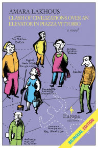 Title: Clash of Civilizations Over an Elevator in Piazza Vittorio (Bilingual Edition): Bilingual Edition, Author: Amara Lakhous