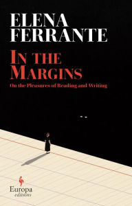 Books audio download free In the Margins: On the Pleasures of Reading and Writing by Elena Ferrante, Ann Goldstein in English 9781609457389