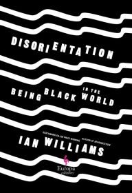 Search download books isbn Disorientation: Being Black in The World by  9781609457396 PDF MOBI