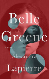 Title: Belle Greene, Author: Alexandra Lapierre