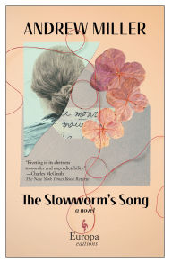 Title: The Slowworm's Song: A Novel, Author: Andrew Miller