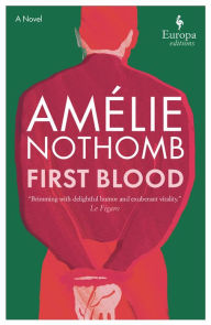 Title: First Blood, Author: Amélie Nothomb