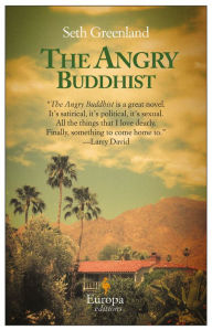 Title: The Angry Buddhist, Author: Seth Greenland