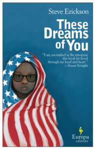 Title: These Dreams of You, Author: Steve Erickson