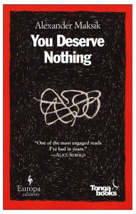 Title: You Deserve Nothing, Author: Alexander Maksik
