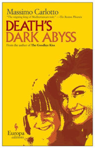Title: Death's Dark Abyss, Author: Massimo Carlotto